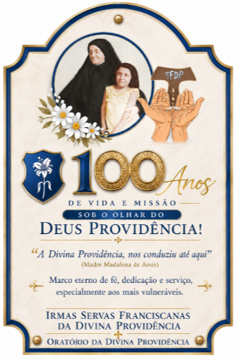 100 Anos de Vida e Missão - Irmãs Servas Franciscanas da Divina Providência
